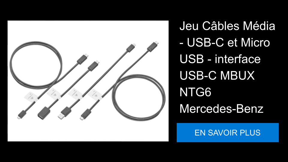Jeu Câbles Média - USB-C et Micro USB - interface USB-C MBUX NTG6 Mercedes-Benz